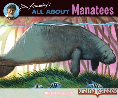 All about Manatees Jim Arnosky 9780439903615 Scholastic - książka