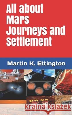 All about Mars Journeys and Settlement Ettington Martin K. Ettington 9798664404722 Independently published - książka