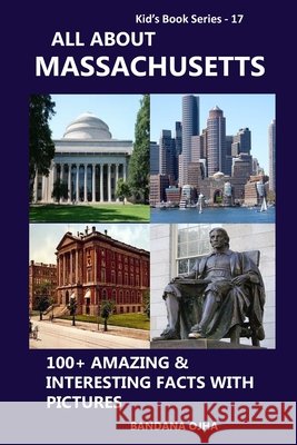 All about Massachusetts: 100+ Amazing & Interesting Facts with Pictures Ojha, Bandana 9798616144935 Independently Published - książka