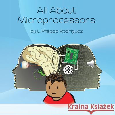 All About Microprocessors L Philippe Rodriguez 9781483418124 Lulu Publishing Services - książka