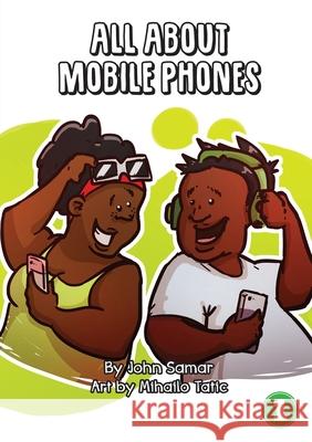 All About Mobile Phones John Samar Mihailo Tatic 9781925986242 Library for All - książka