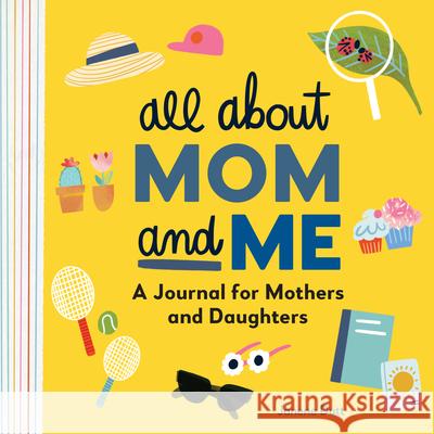 All about Mom and Me: A Journal for Mothers and Daughters  9781638788553 Rockridge Press - książka