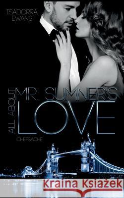 All about Mr Sumner´s Love: Chefsache Ewans, Isadorra 9783752880199 Books on Demand - książka