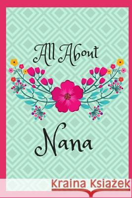 All about Nana: 45 Guided Prompts Sophia Louise 9781726774062 Independently Published - książka