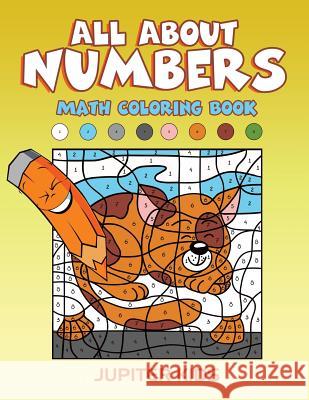 All About Numbers: Math Coloring Book Jupiter Kids 9781683051237 Jupiter Kids - książka