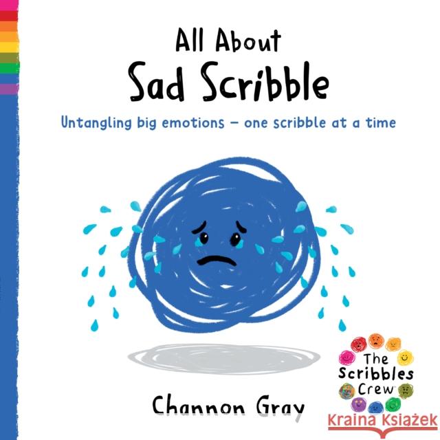 All About Sad Scribble: Untangling big emotions - one Scribble at a time Channon Gray 9781782706915 Award Publications Ltd - książka