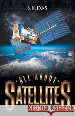 All about Satellites Das, S. K. 9788129130051 RUA Publications - książka