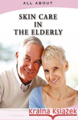 All About Skin Care in the Elderly Flynn M. B. a., Laura 9781896616865 Mediscript Communications, Inc. - książka