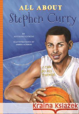 All about Stephen Curry Anthony Curcio John Knapp 9781681571744 Blue River Press - książka