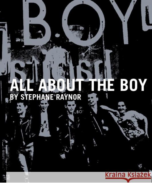 All about the Boy Stephane Raynor 9781908211651 Carpet Bombing Culture - książka