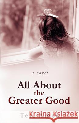 All About the Greater Good Ames, Teri 9780997248401 Catamount Publishing - książka