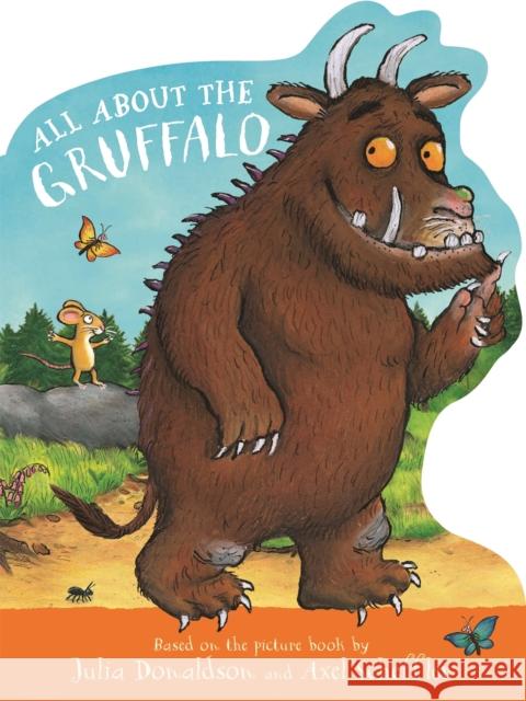 All About the Gruffalo: A shaped board book, perfect for little paws! Julia Donaldson 9781035049479 Pan Macmillan - książka