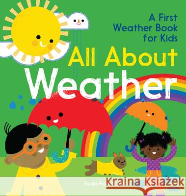 All about Weather: A First Weather Book for Kids Harajli, Huda 9781638788300 Rockridge Press - książka