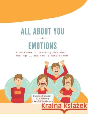 All About You: Emotions M E Woolery, Suzanne Fullerton, Tricia Goyer 9798746004017 Independently Published - książka