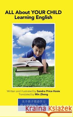 All About Your Child Learning English: Tips, Tricks & Techniques Sandra Price-Hosie 编写 9781490770055 Trafford Publishing - książka