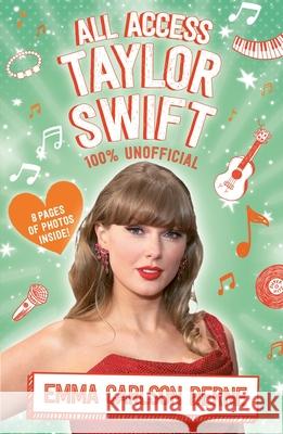 All Access Taylor Swift 100% Unofficial Emma Carlson Berne 9780702349188 Scholastic - książka