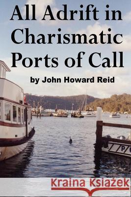 All Adrift in Charismatic Ports of Call John Howard Reid 9781329404403 Lulu.com - książka