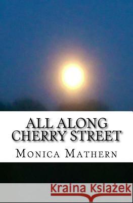 All Along Cherry Street: Adventures of an Agoraphobe Monica Mathern 9781530055401 Createspace Independent Publishing Platform - książka