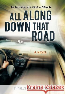 All Along Down That Road Charles William Ochsenhirt 9781450275859 iUniverse.com - książka