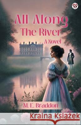 All Along The River A Novel M. E. Braddon 9789370815704 Double 9 Books - książka