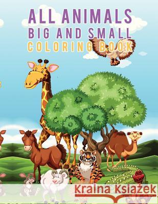 All Animals Big and Small Coloring Book Young Scholar   9781635892390 Young Scholar - książka