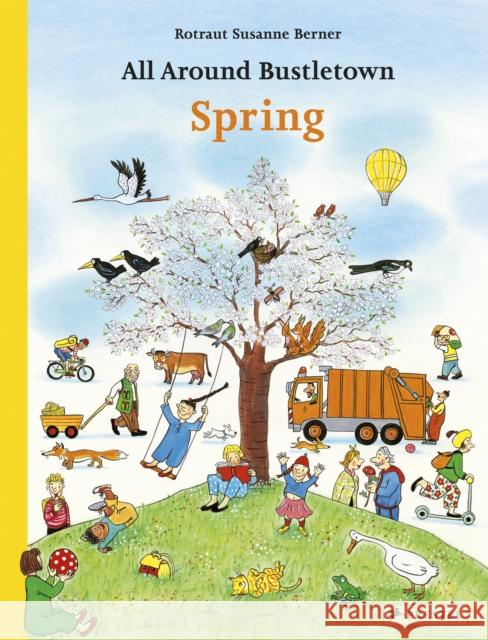 All Around Bustletown: Spring Rotraut Susanne Berner 9783791374093 Prestel - książka