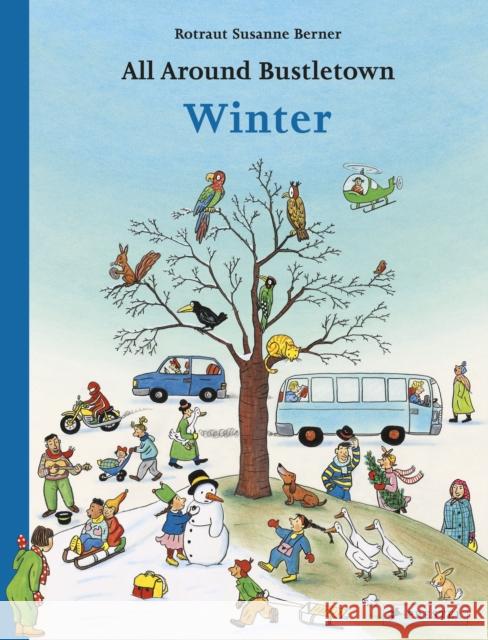 All Around Bustletown: Winter Rotraut Susanne Berner 9783791374154 Prestel - książka