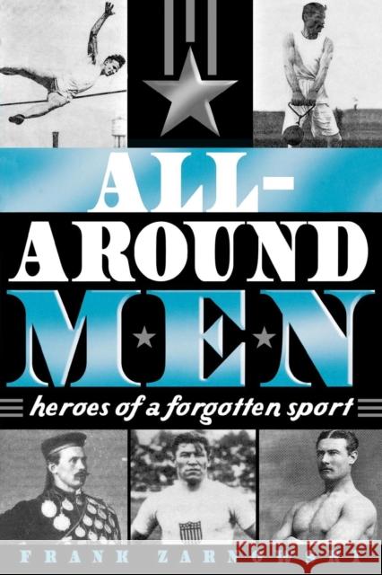 All-Around Men: Heroes of a Forgotten Sport Zarnowski, Frank 9780810854239 Scarecrow Press, Inc. - książka
