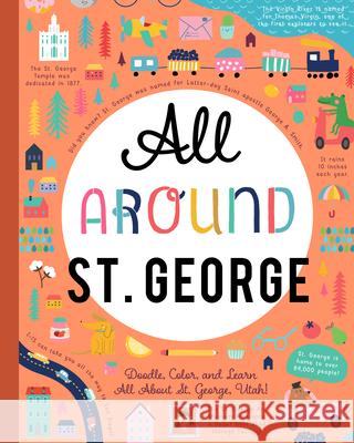 All Around St. George: Doodle, Color, and Learn All about St. George, Utah! You Are Here Books 9781952239205 You Are Here Books - książka