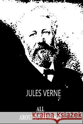 All Around The Moon Verne, Jules 9781479241149 Createspace - książka