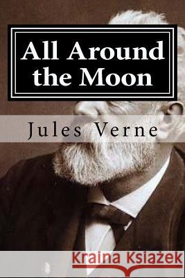 All Around the Moon Jules Verne Hollybook 9781522739159 Createspace Independent Publishing Platform - książka