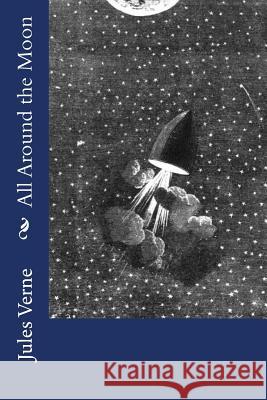 All Around the Moon Judith Duran Judith Duran Jules Verne 9781530254699 Createspace Independent Publishing Platform - książka