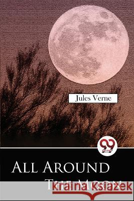 All Around The Moon Jules Verne 9789357279611 Double 9 Booksllp - książka