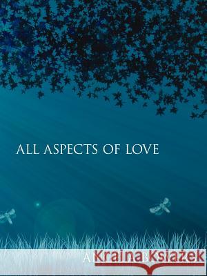 All Aspects of Love Angela Bowers 9781425947910 Authorhouse - książka