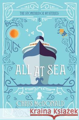 All at Sea: A modern cosy mystery with a classic crime feel Chris McDonald 9781914480898 Red Dog Press - książka