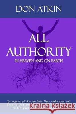 All Authority Don Atkin 9781523284290 Createspace Independent Publishing Platform - książka