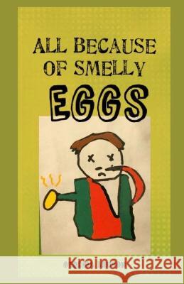 All Because of Smelly Eggs Georgia Bruton 9781542942775 Createspace Independent Publishing Platform - książka