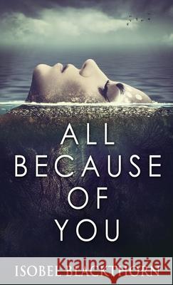 All Because Of You Isobel Blackthorn 9784867477144 Next Chapter - książka