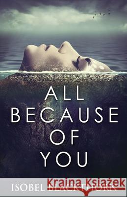 All Because Of You Isobel Blackthorn 9784867477151 Next Chapter - książka