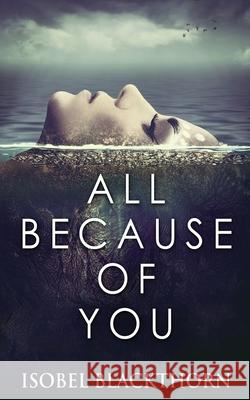 All Because Of You Isobel Blackthorn 9784867477168 Next Chapter - książka