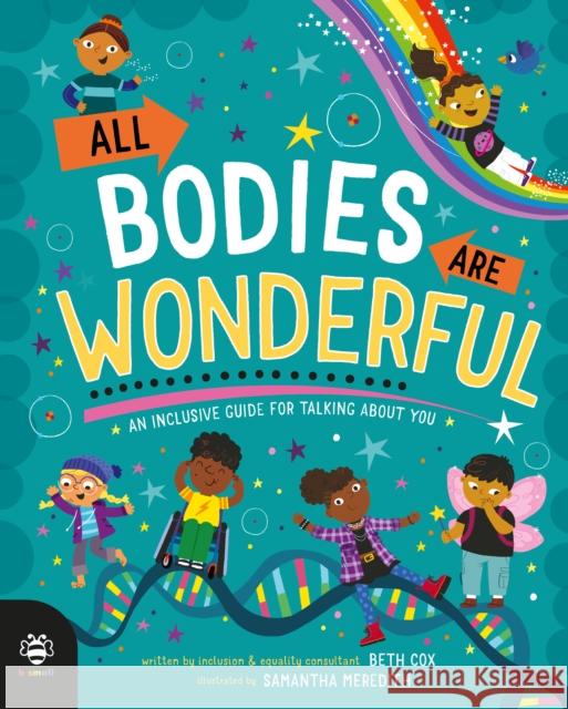 All Bodies Are Wonderful: An Inclusive Guide for Talking About You Beth Cox 9781913918583 b small publishing limited - książka