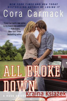 All Broke Down: A Rusk University Novel Carmack, Cora 9780062326225 William Morrow & Company - książka