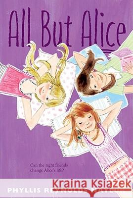 All But Alice: Volume 4 Naylor, Phyllis Reynolds 9781442427563 Atheneum Books - książka