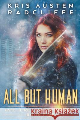 All But Human Kris Austen Radcliffe 9781976551871 Createspace Independent Publishing Platform - książka