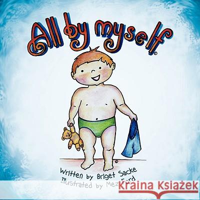 All by Myself Briget Sacke 9781436346795 Xlibris Corporation - książka