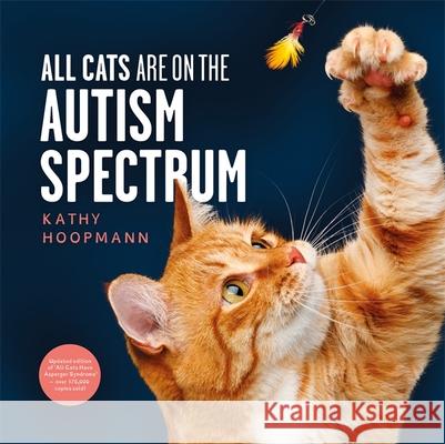 All Cats Are on the Autism Spectrum: An affirming introduction to autism Kathy Hoopmann 9781787754713 Jessica Kingsley Publishers - książka