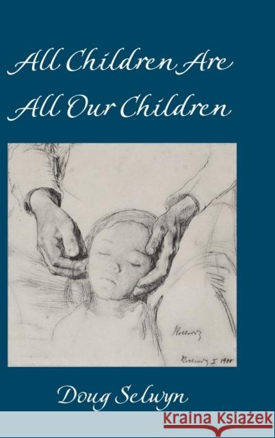 All Children Are All Our Children Doug Selwyn   9781433161636 Peter Lang Publishing Inc - książka