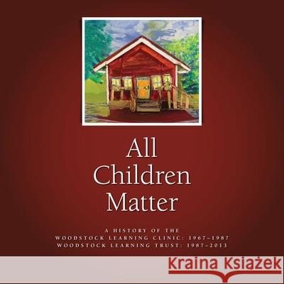 All Children Matter Woodstock Learning Clinic 9781935052685 White River Press - książka