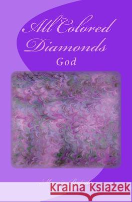 All Colored Diamonds: God Marcia Batiste Smith Wilson 9781497489035 Createspace - książka