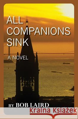 All Companions Sink Bob Laird 9781484922934 Createspace - książka